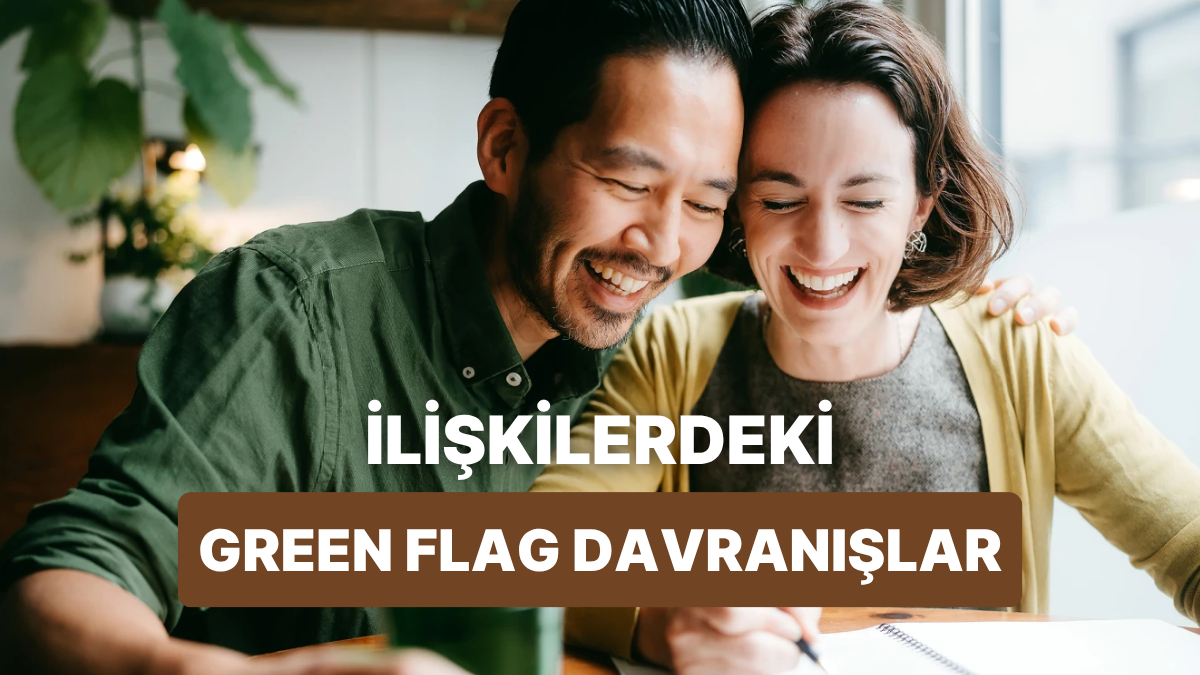 iliskilerdeki 12 green flag davranis ve neden bu kadar onemliler lyRmSAN9.jpg